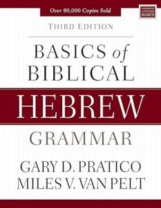 Basics of Biblical Hebrew Grammar by Pratico and Van Pelt
